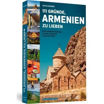 Cestování 111 Gründe, Armenien zu lieben - Schmid, Silvia