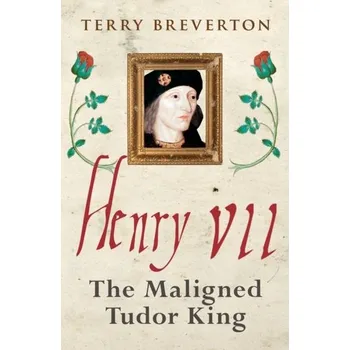 Henry VII - Breverton, Terry [EN] (2019, Brožovaná, Amberley Publishing)