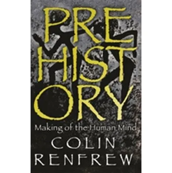 Prehistory - Renfrew, Lord Colin