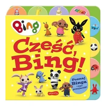 Pohádka Cześć, Bing! Książka z registrami - praca zbiorowa