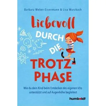 Osobní rozvoj Liebevoll durch die Trotzphase - Weber-Eisenmann, Barbara