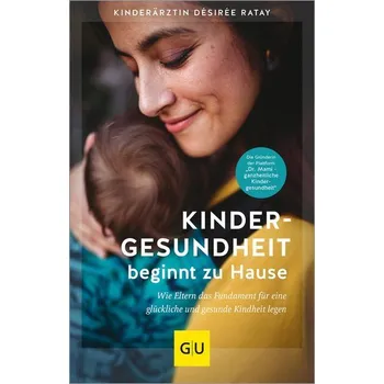 Kindergesundheit beginnt zu Hause - Ratay, Désirée