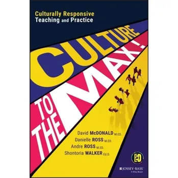 Culture to the Max! - Culturally Responsive Teaching and Practice - Collison, Paul; Kirkby, Dave; McDonald, Averil; Horrocks, David