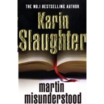 Kniha Martin Misunderstood - Karin Slaughter