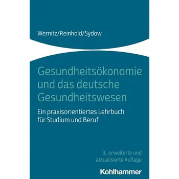 Gesundheitsökonomie und das deutsche Gesundheitswesen - Wernitz, Martin H. [DE] (2022, Brožovaná, Kohlhammer W.)
