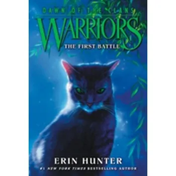 Warriors: Dawn of the Clans #3: The First Battle - Erin Hunter