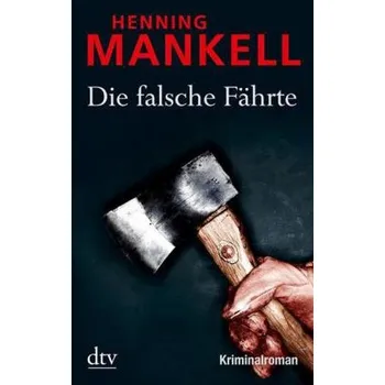 Die falsche Fährte - Henning Mankell [DE] (2010, Brožovaná, DTV)