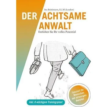 Der achtsame Anwalt - Brinkmann, Ina