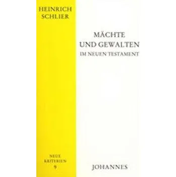 Mächte und Gewalten im Neuen Testament - Schlier, Heinrich