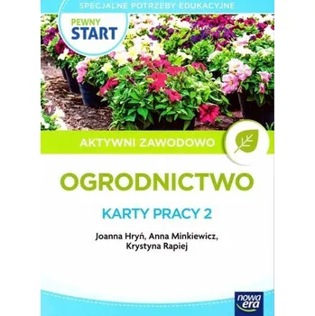 Pewny start. Aktywni zawodowo. Ogrodnictwo KP2 - Joanna Hryń, Anna Minkiewicz, Krystyna Rapiej