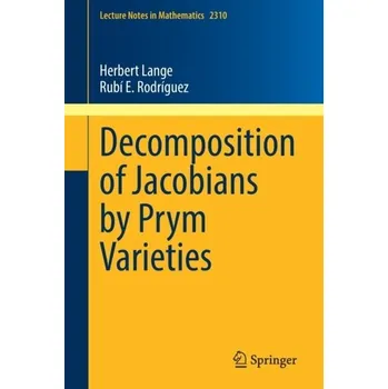 Matematika Decomposition of Jacobians by Prym Varieties - Lange, Herbert