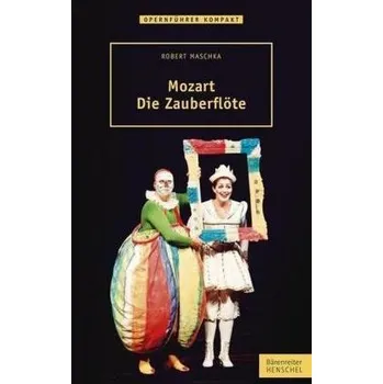 Mozart - Die Zauberflöte - Maschka, Robert
