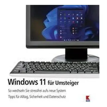 Windows 11 für Umsteiger - Haubner, Steffen