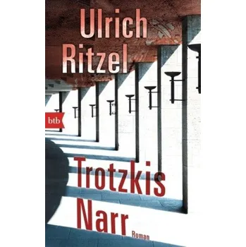 Trotzkis Narr - Ritzel, Ulrich