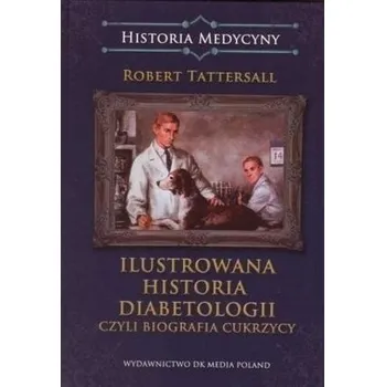 Ilustrowana historia diabetologii, czyli biografia - Robert Tattersall