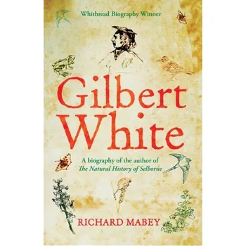Literární biografie Gilbert White - RICHARD MABEY