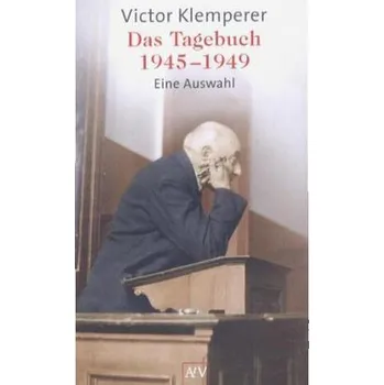Literární biografie Das Tagebuch 1945-1949 - Klemperer, Victor