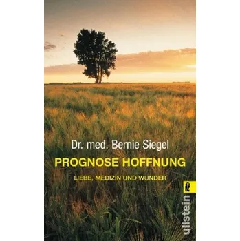 Prognose Hoffnung - Bernie S. Siegel