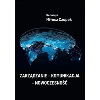 Zarządzanie komunikacja nowoczesność - Miłosz Czopek
