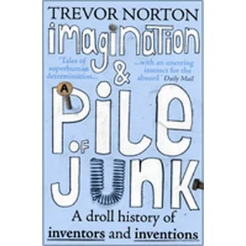 Imagination and a Pile of Junk - Trevor Norton
