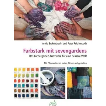 Farbstark mit sevengardens - Erckenbrecht, Irmela
