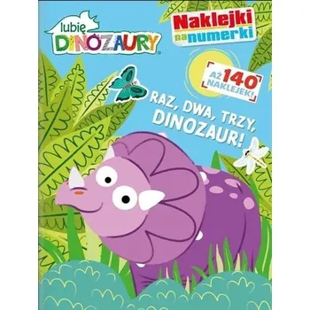 První čtění Lubię dinozaury. Naklejki na numerki cz.1 - praca zbiorowa