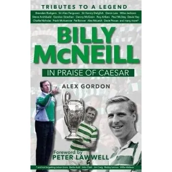 Billy McNeil: In Praise of Caesar - Laing, Alexander Gordon