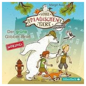 První čtění Die Schule der magischen Tiere ermittelt - Hörspiele 1: Der grüne Glibber-Brief - Auer, Margit