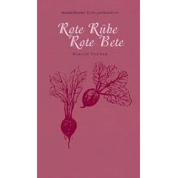 Rote Rübe / Rote Bete - Fischer, Margot