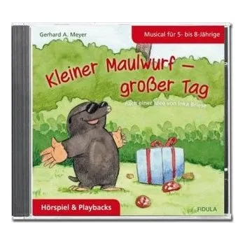 Kleiner Maulwurf - großer Tag, Audio-CD - Meyer, Gerhard A.