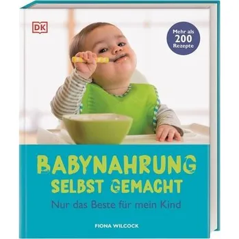 Babynahrung selbst gemacht - Fiona Wilcock [DE] (2022, Firma, Dorling Kindersley Verlag)