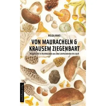 Von Mauracheln & krausem Ziegenbart - Haas, Helga
