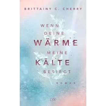 Wenn deine Wärme meine Kälte besiegt - Cherry, Brittainy C.