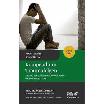 Kompendium Traumafolgen (Traumafolgestörungen Bd. 2) - Bering, Robert