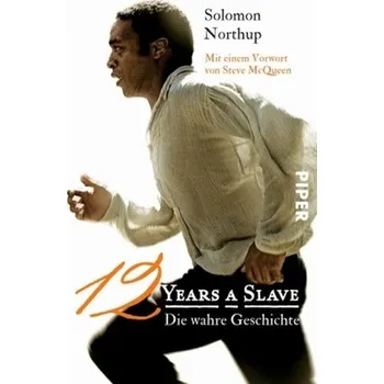 Literární biografie 12 Years a Slave - Northup, Solomon [DE] (2016, Taschenbuch, Piper)