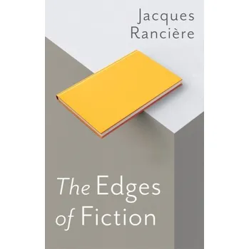 The Edges of Fiction - Jacques Rancière