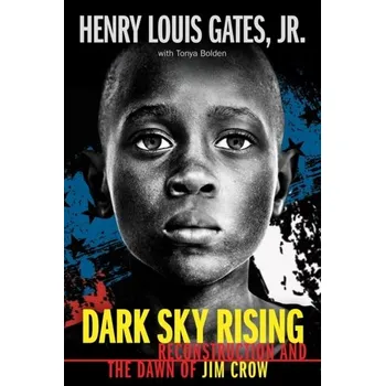 Učebnice Dark Sky Rising: Reconstruction and the Dawn of Jim Crow (Scholastic Focus) - Gates, Jr, Henry Louis