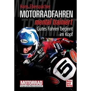 Motorradfahren mental trainiert - Eberspächer, Hans