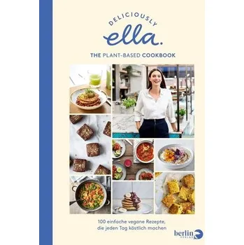Deliciously Ella. The Plant-Based Cookbook - Mills (Woodward), Ella