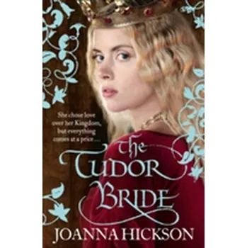 Beletrie pro dospělé The Tudor Bride - Hickson Joanna