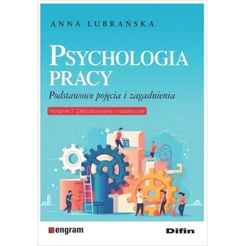 Psychologia pracy. Podstawowe pojęcia i zagad. - Anna Lubrańska