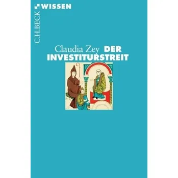 Der Investiturstreit - Zey, Claudia