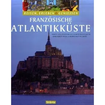 Cestování Französische Atlantikküste - Schulte-Kellinghaus, Martin