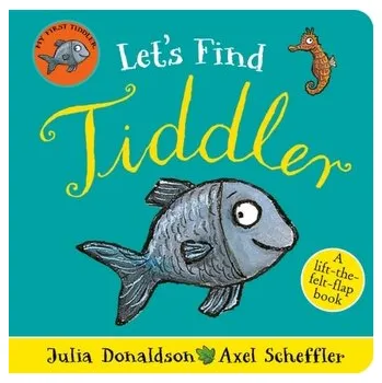 První čtění Let's Find Tiddler (Felt flap Novelty BB) - Julia Donaldson