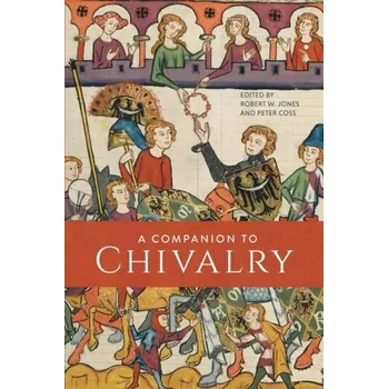 Anglický jazyk A Companion to Chivalry [EN] (2022, Brožovaná, Boydell & Brewer Ltd)