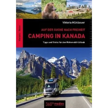 Cestování Camping in Kanada: Auf der Suche nach Freiheit - Mühlbauer, Viktoria