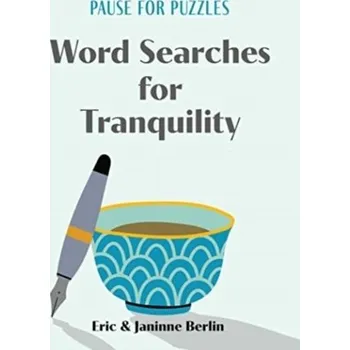 Pause for Puzzles: Word Searches for Tranquility - Berlin, Eric