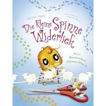 První čtění Die kleine Spinne Widerlich: Mein Bauernhof-Mitmachbuch - Amft, Diana