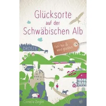 Cestování Glücksorte auf der Schwäbischen Alb - Ziegler, Cornelia [DE] (2022, Brožovaná, Droste Verlag)