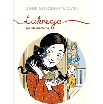 Lukrecja spełnia marzenia - Anne Goscinny